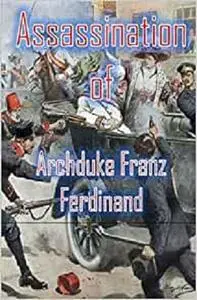 Assassination of Archduke Franz Ferdinand