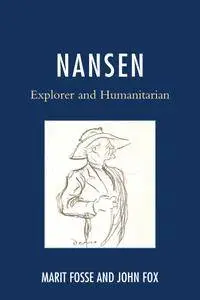 Nansen: Explorer and Humanitarian