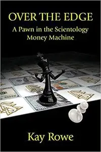 Over the Edge: A Pawn in the Scientology Money Machine