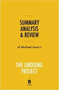 «Summary, Analysis & Review of Michael Lewis’s The Undoing Project by Instaread» by Instaread