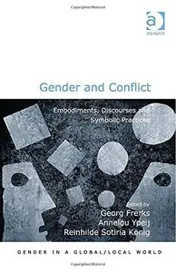 Gender and Conflict: Embodiments, Discourses and Symbolic Practices