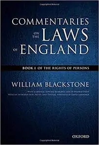 The Oxford Edition of Blackstone's Commentaries on the Laws of England: Book I: Of the Rights of Persons