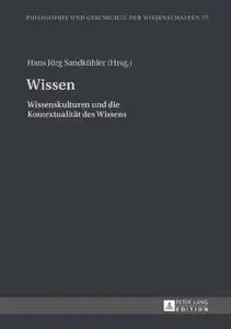 Wissen: Wissenskulturen und die Kontextualität des Wissens