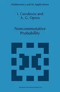 Noncommutative Probability (Mathematics and Its Applications) (Volume 305)