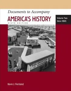Documents to Accompany America's History, Volume Two: Since 1865, 6th Edition (Repost)