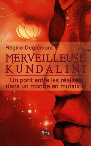 Régine Degrémont - Merveilleuse Kundalini