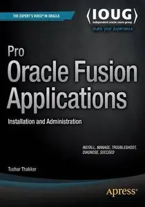 Pro Oracle Fusion Applications: Installation and Administration (repost)