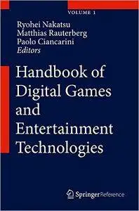 Handbook of Digital Games and Entertainment Technologies