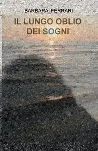 IL LUNGO OBLIO DEI SOGNI