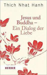 Jesus und Buddha - Ein Dialog der Liebe