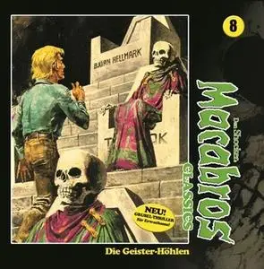 «Macabros Classics - Folge 8: Die Geister-Höhlen» by Dan Shocker