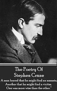 «The Poetry Of Stephen Crane» by Stephen Crane