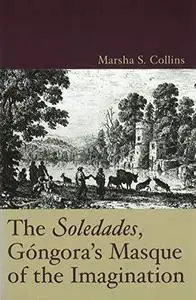 The Soledades, Gongora's Masque of the Imagination