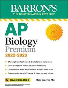 AP Biology Premium, 2022-2023: 5 Practice Tests + Comprehensive Review + Online Practice