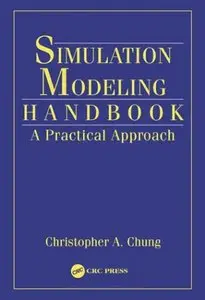 Simulation Modeling Handbook: A Practical Approach (Repost)