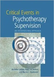 Critical Events in Psychotherapy Supervision: An Interpersonal Approach