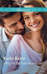 «Falling For The Foster Mum» by Karin Baine