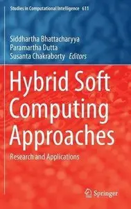 Hybrid Soft Computing Approaches: Research and Applications (Repost)
