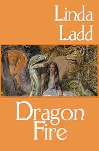 «Dragon Fire» by Linda Ladd