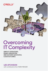 Overcoming It Complexity Simplify Operations, Enable Innovation, And Cultivate Successful Cloud Outcomes (Final Release)