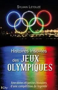 Sylvain Letouzé, "Histoires insolites des jeux Olympiques"