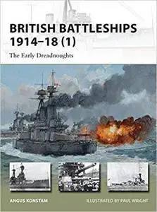 British Battleships 1914-18 (1): The Early Dreadnoughts (New Vanguard)