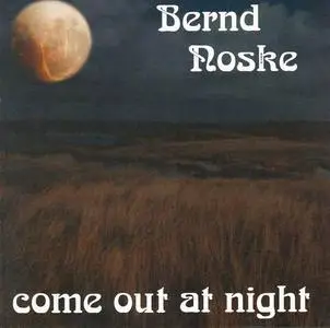 Bernd Noske - Come Out At Night [Recorded 1978] (1999) (Repost)
