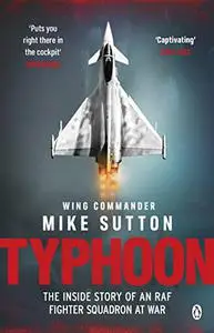 Typhoon: The Inside Story of an RAF Fighter Squadron at War