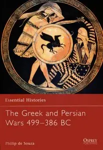 The Greek and Persian Wars 499-386 BC (Osprey Essential Histories 36)