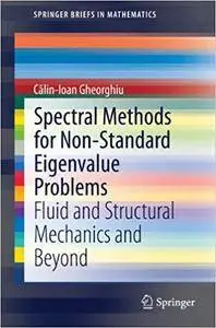 Spectral Methods for Non-Standard Eigenvalue Problems: Fluid and Structural Mechanics and Beyond (Repost)