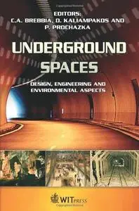 Underground Spaces : Design, Engineering and Environmental Aspects (Wit Transactions on the Built Environment)