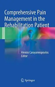 Comprehensive Pain Management in the Rehabilitation Patient (Repost)