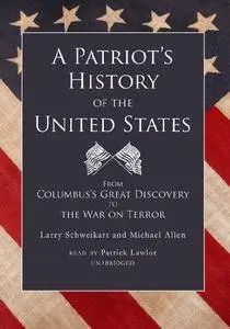 A Patriot's History of the United States: From Columbus's Great Discovery to the War on Terror  [Audiobook]