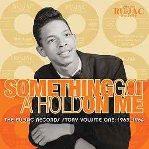 VA - Something Got A Hold On Me: The Ru-Jac Records Story, Vol 1: 1963-1964 (2018)