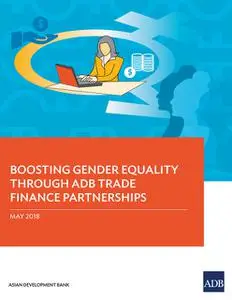 «Boosting Gender Equality Through ADB Trade Finance Partnerships» by Asian Development Bank