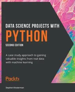 Data Science Projects with Python: A case study approach to gaining valuable insights from real data with machine learning