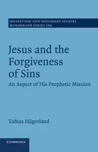 Jesus and the Forgiveness of Sins: An Aspect of his Prophetic Mission