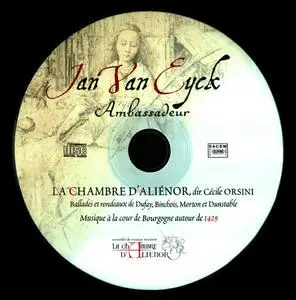 Jan Van Eyck, Ambassadeur: Musique à la cour de Bourgogne autour de 1429 - Ensemble La Chambre d'Aliénor (2011)