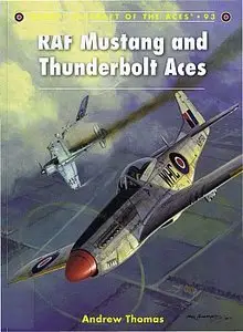 RAF Mustang and Thunderbolt Aces(Aircraft of the Aces 93)