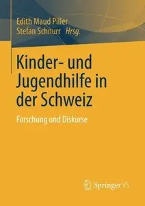 Kinder- und Jugendhilfe in der Schweiz: Forschung und Diskurse