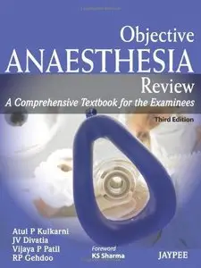 Objective Anaesthesia: Review: A Comprehensive Textbook for the Examinee (3rd edition)