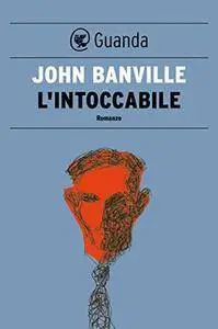 John Banville - L'intoccabile (Repost)