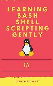 Learning Bash Shell Scripting Gently