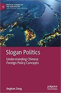 Slogan Politics: Understanding Chinese Foreign Policy Concepts