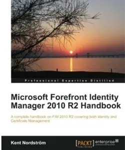 Microsoft Forefront Identity Manager 2010 R2 Handbook [Repost]