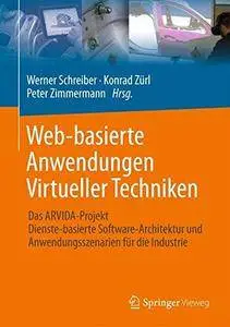 Web-basierte Anwendungen Virtueller Techniken: Das ARVIDA-Projekt