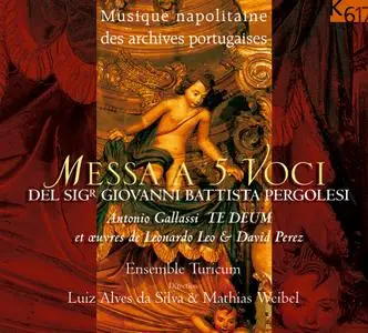 Ensemble Turicum - Pergolesi: Messa a 5 voci; Leo: Sinfonia "Il Demetrio"; Gallassi: Te Deum; Perez: Trio (2004)