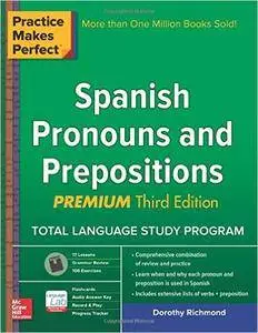 Practice Makes Perfect Spanish Pronouns and Prepositions, Premium 3rd Edition (repost)