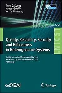 Quality, Reliability, Security and Robustness in Heterogeneous Systems: 14th EAI International Conference, Qshine 2018,