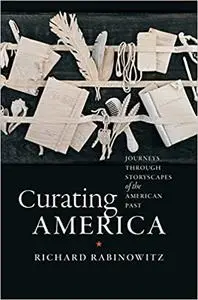 Curating America: Journeys through Storyscapes of the American Past